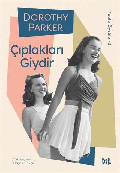 Dorothy Parker Toplu Öyküler-2 - Çıplakları Giydir