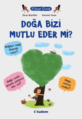 Oscar BrenifierFilozof Çocuk - Doğa Bizi Mutlu Eder mi?