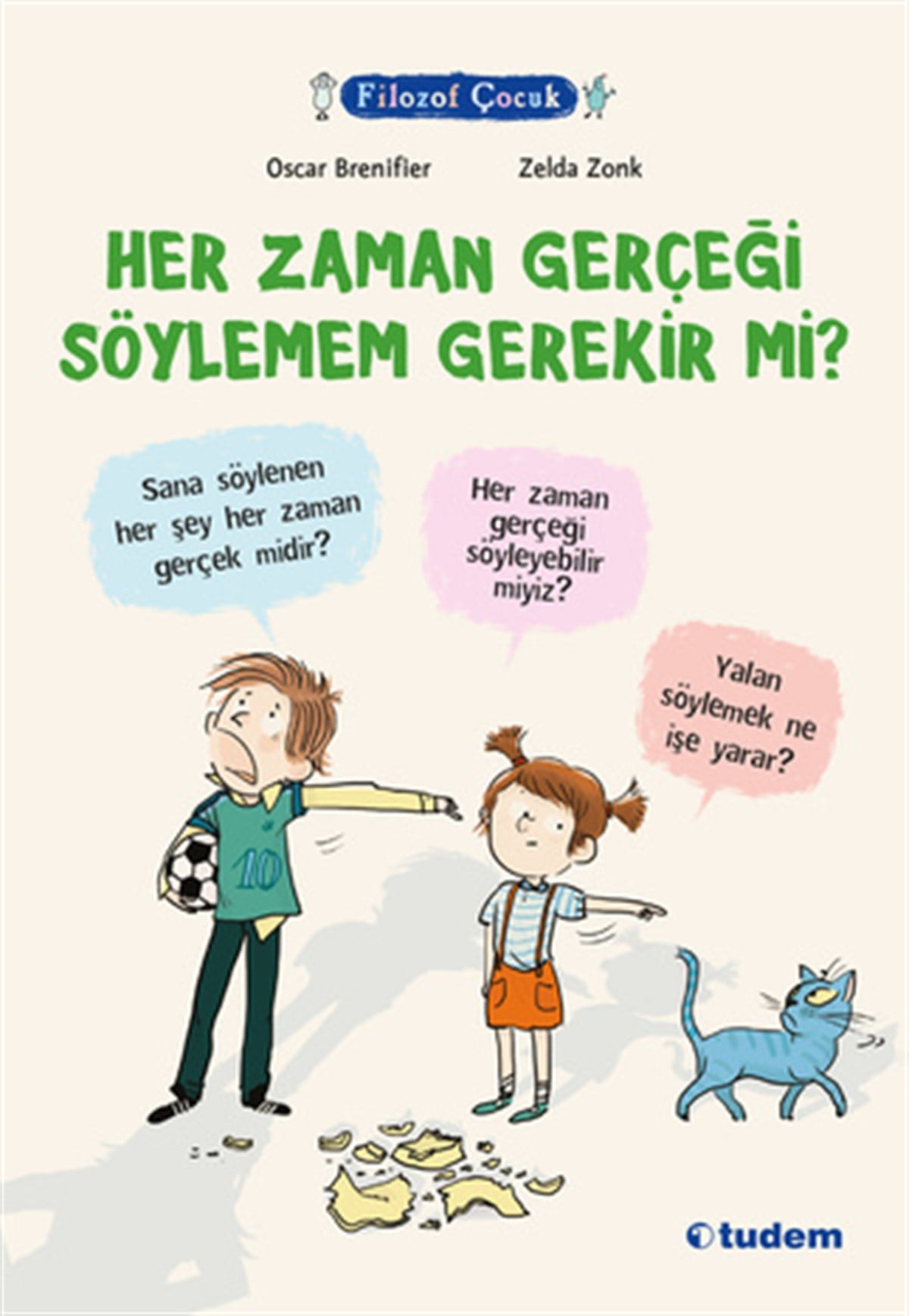 Oscar BrenifierFilozof Çocuk - Her Zaman Gerçeği Söylemem Gerekir Mi?