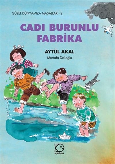 Güzel Dünyamıza Masallar - 2 Cadı Burunlu Fabrika