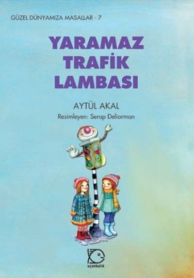 Güzel Dünyamıza Masallar - 7 Yaramaz Trafik Lambası