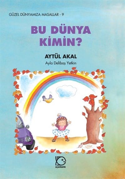 Güzel Dünyamıza Masallar - 9 Bu Dünya Kimin?