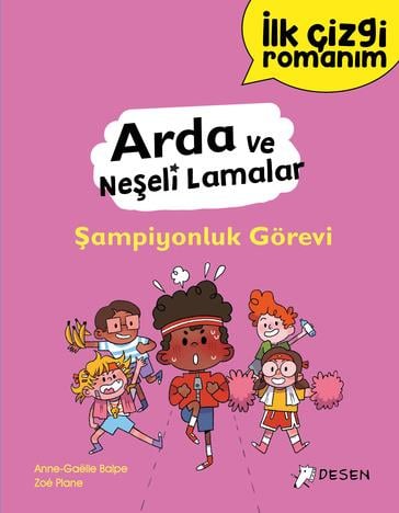 Anne-Gaëlle Balpeİlk Çizgi Romanım - Arda ve Neşeli Lamalar: Şampiyonluk Görevi