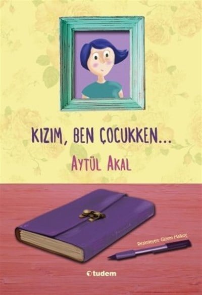 Kızım, Ben Çocukken...
