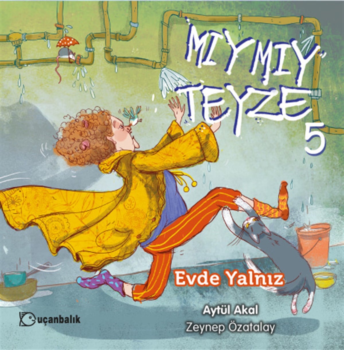 Aytül AkalMıymıy Teyze - 5 Evde Yalnız