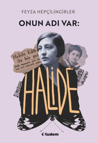 Feyza HepçilingirlerOnun Adı Var: Halide