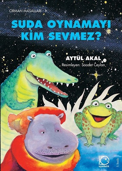 Orman Masalları - 1 Suda Oynamayı Kim Sevmez?