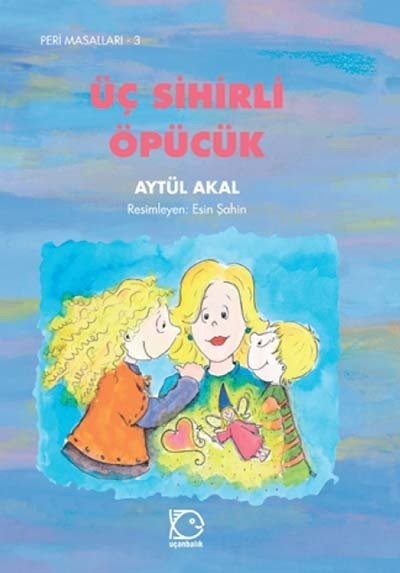 Peri Masalları - 3 Üç Sihirli Öpücük