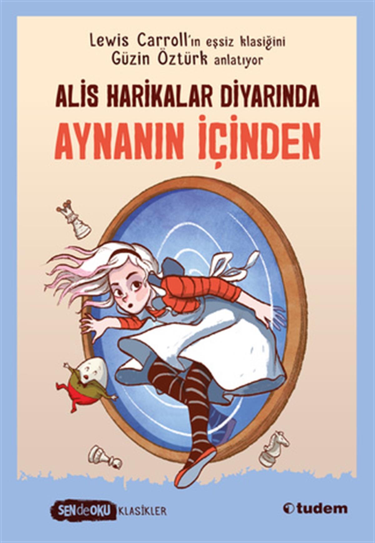 Güzin ÖztürkSen de Oku - Alis Harikalar Diyarında Aynanın İçinden (Klasikler)
