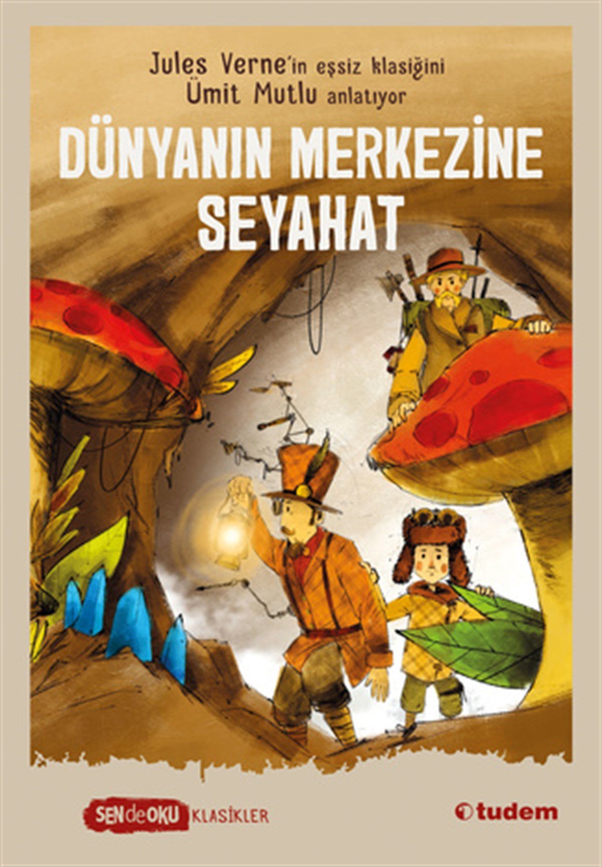 Ümit MutluSen de Oku - Dünyanın Merkezine Seyahat (Klasikler)