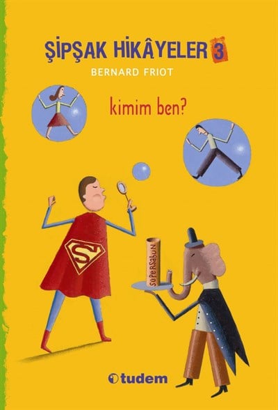 Şipşak Hikâyeler - 3 Kimim Ben?