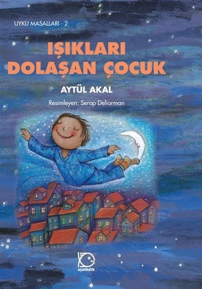Uyku Masalları - 2 Işıkları Dolaşan Çocuk