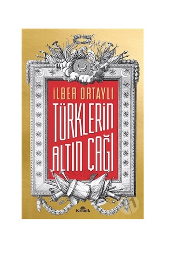 Türklerin Altın Çağı Kronik Kitap