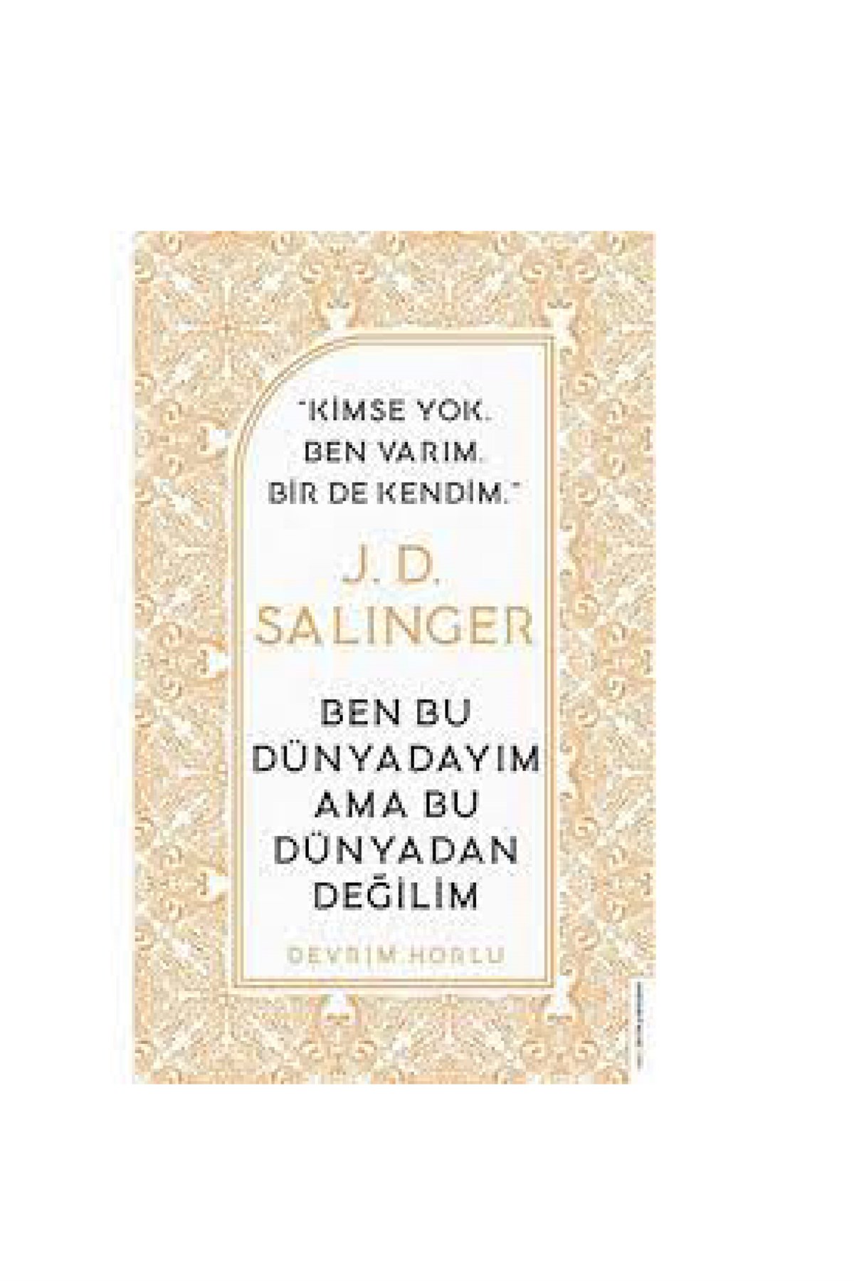 Ben Bu Dünyadayım Ama Bu Dünyadan Değilim Destek Yayınları
