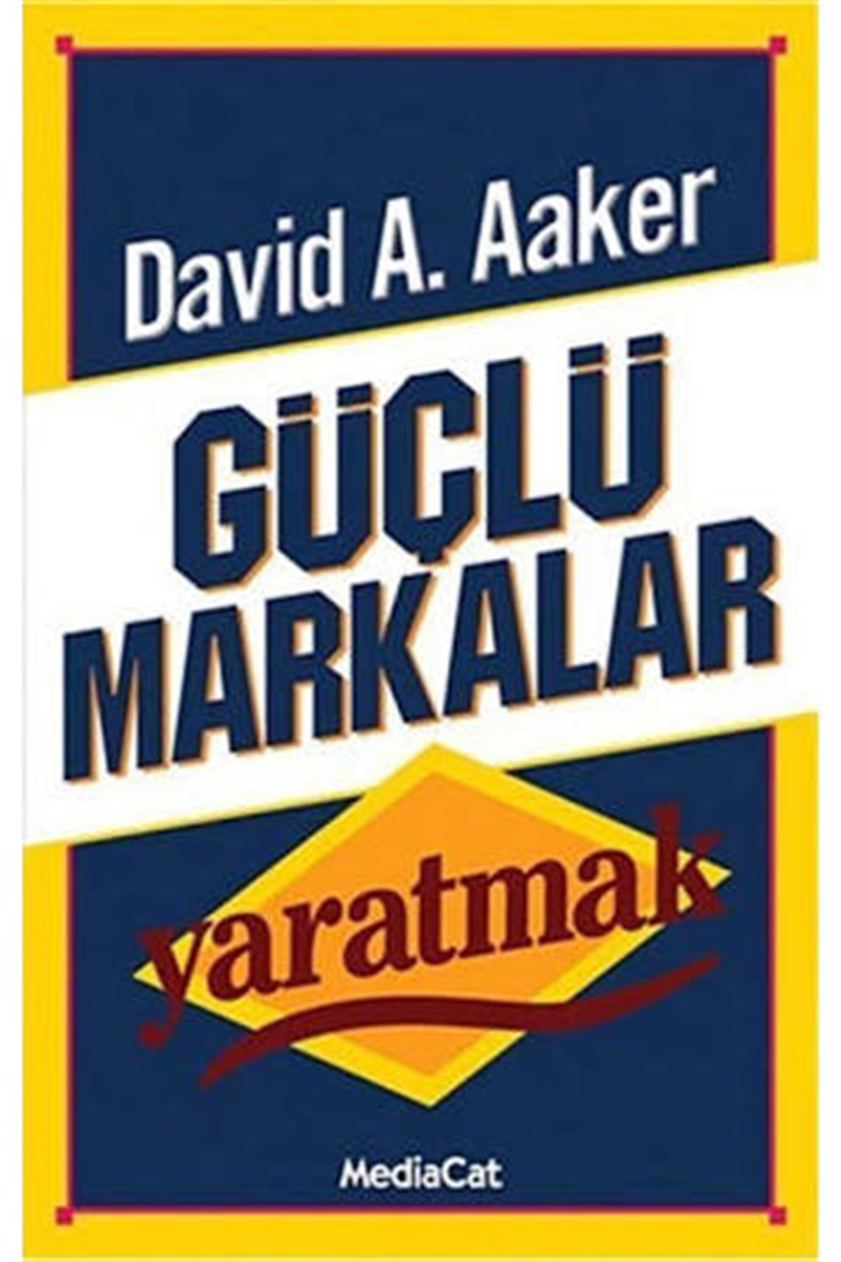 Güçlü Markalar Yaratmak Mediacat