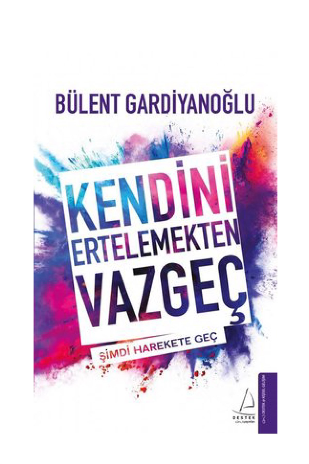 Kendini Ertelemekten Vazgeç Destek Yayınları