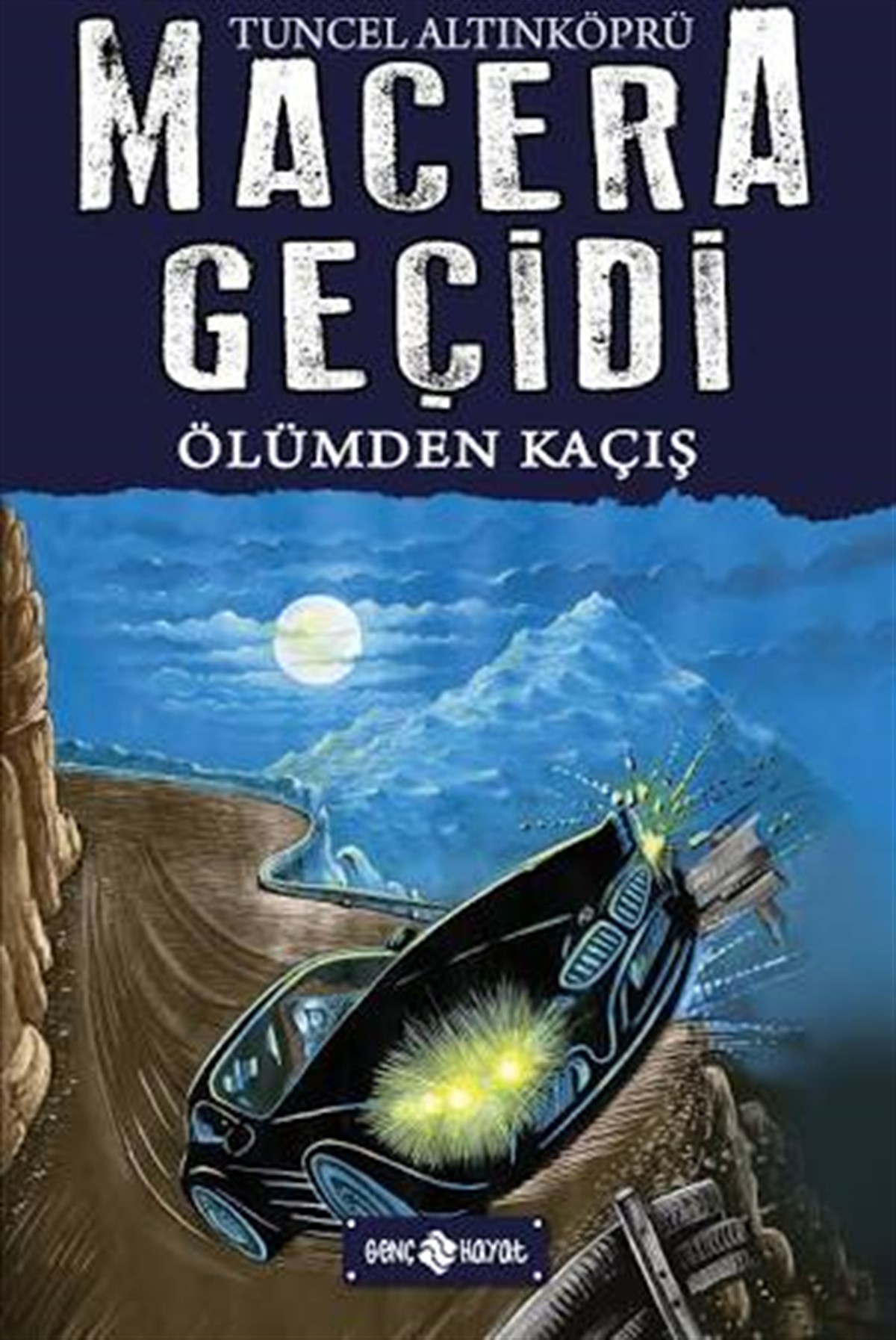Macera Geçidi Ölümden Kaçış Genç Hayat Yayınları