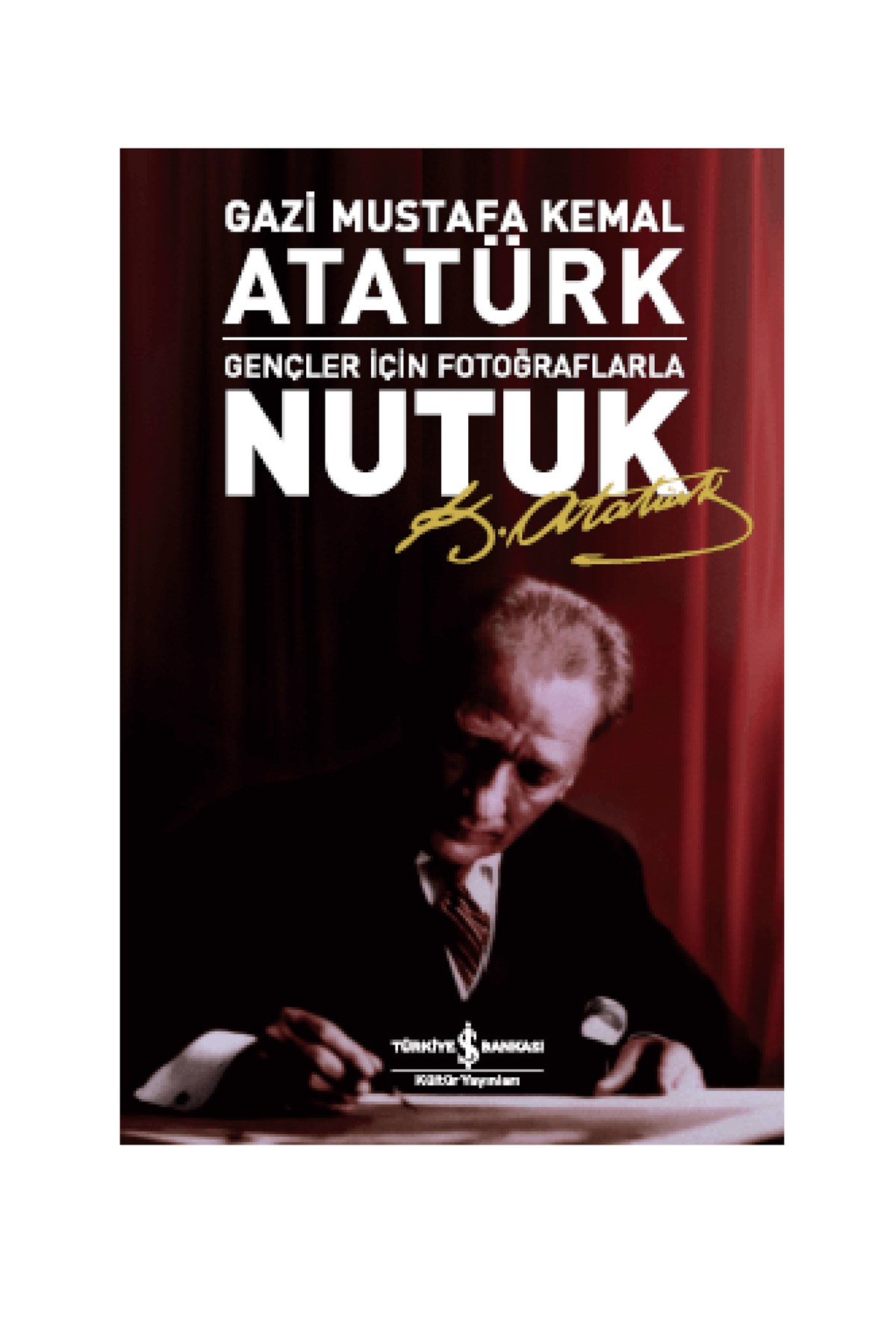 Nutuk - Ciltli İş Bankası Kültür Yayınları