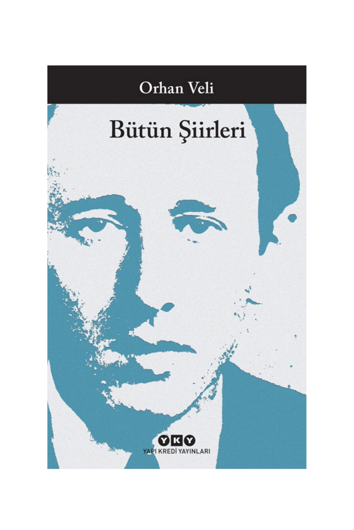 Orhan Veli Bütün Şiirleri Yapı Kredi Yayınları