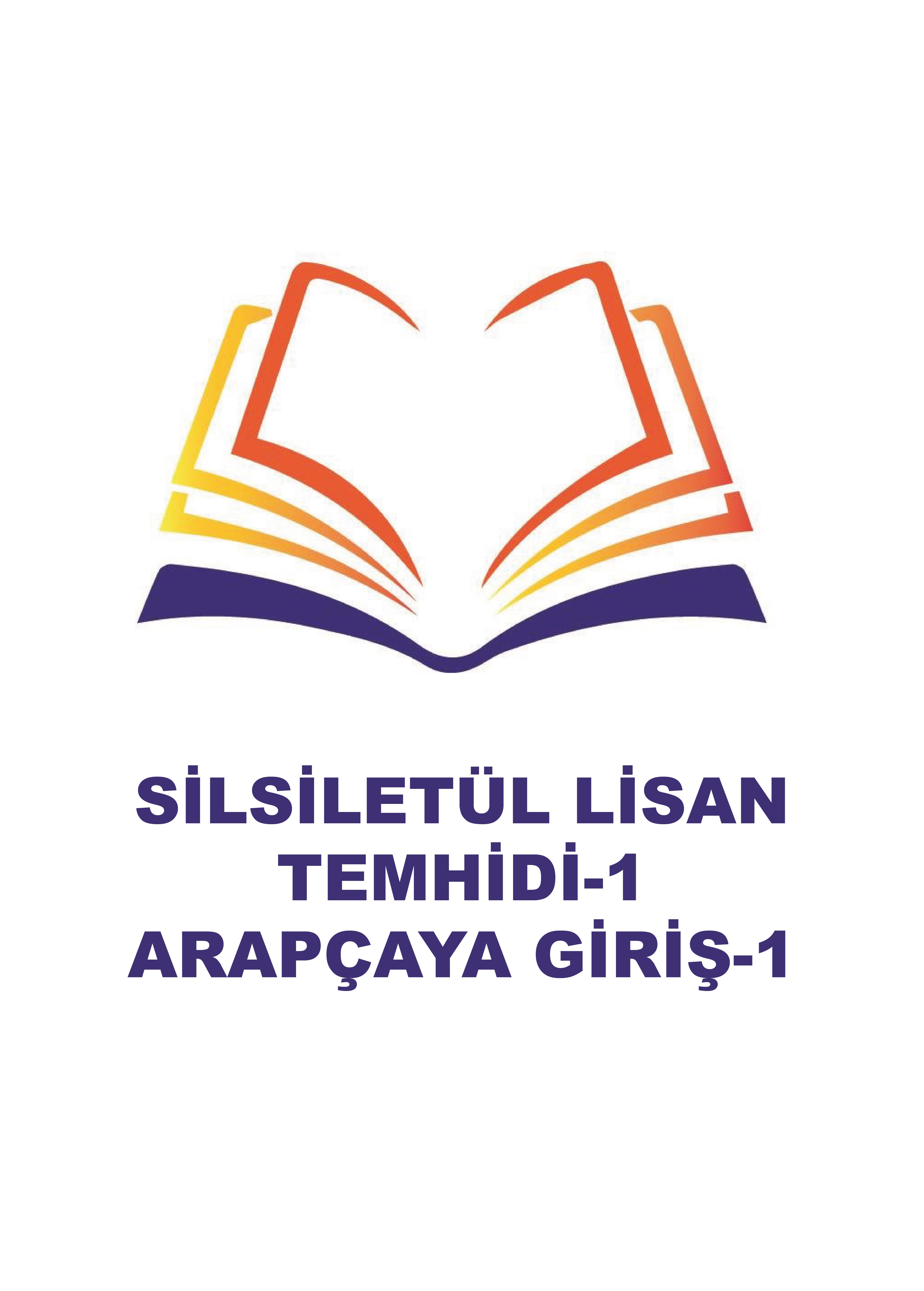 SİLSİLETÜL LİSAN TEMHİDİ-1 /ARAPÇAYA GİRİŞ-1