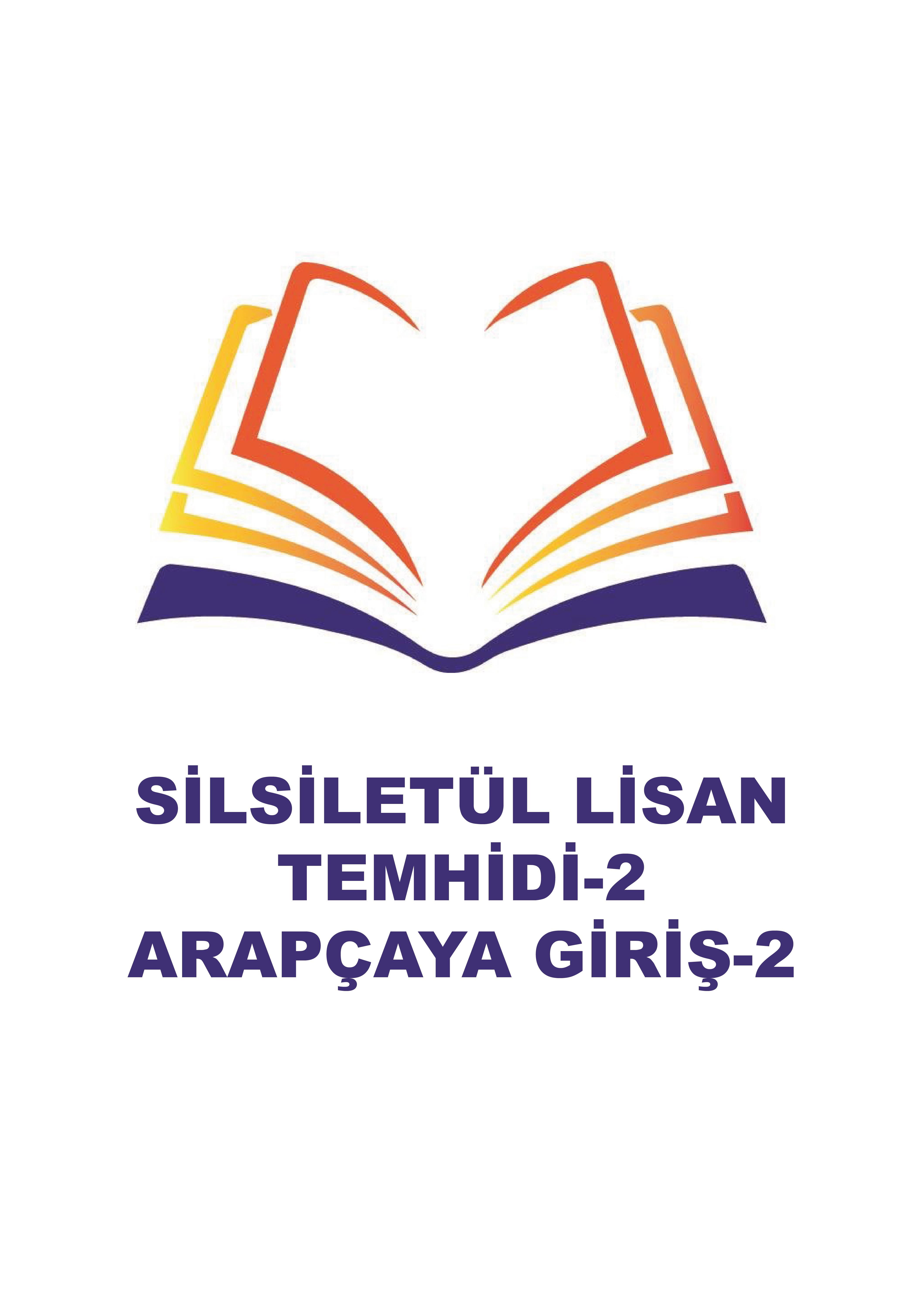 SİLSİLETÜL LİSAN TEMHİDİ-2 /ARAPÇAYA GİRİŞ-2