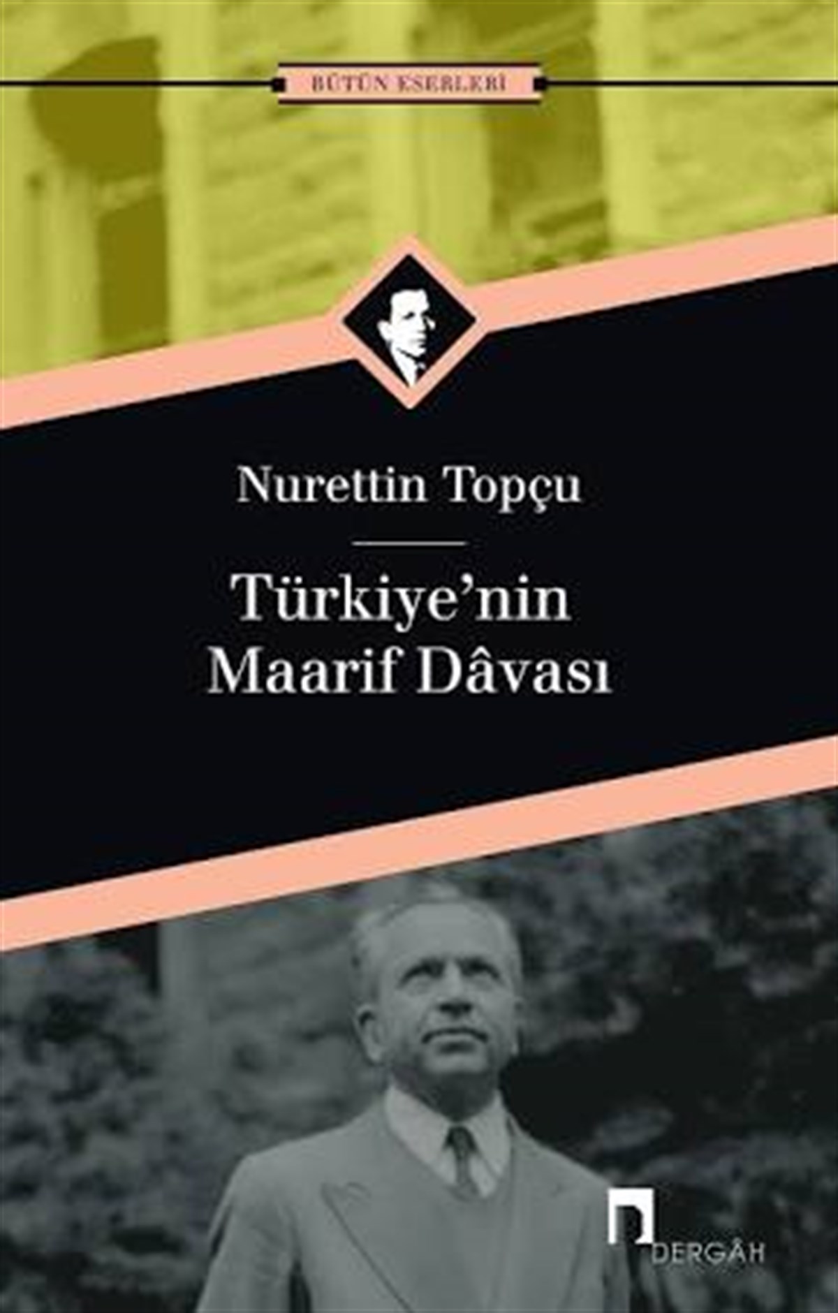 Türkiyenin Maarif Davası Dergah Yayınları