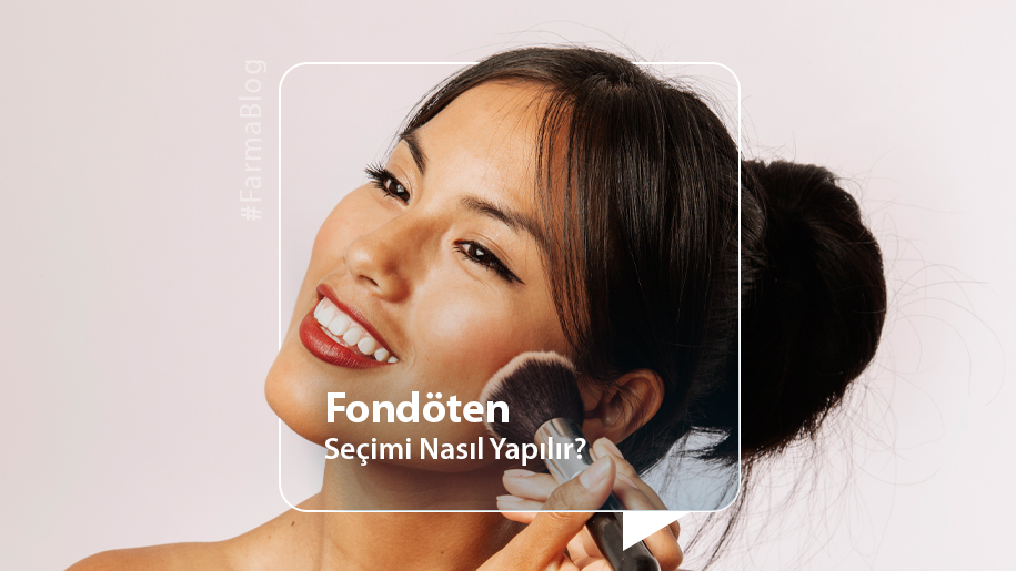 Fondöten Nasıl Seçilir?