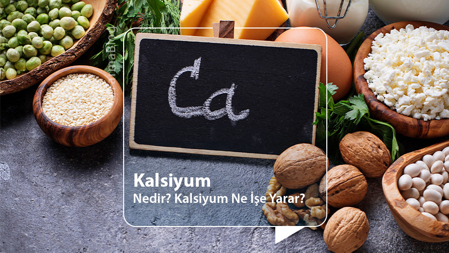 Kalsiyum Nedir? Kalsiyum Ne İşe Yarar?