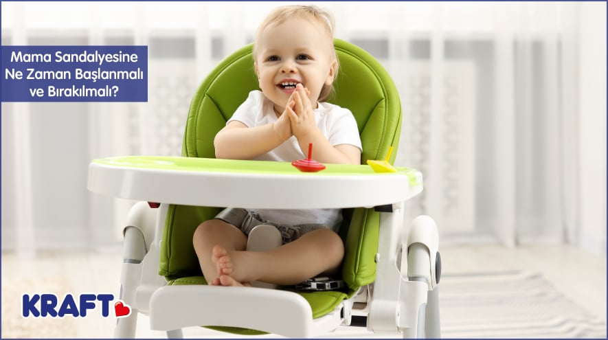 Mama Sandalyesine Hangi Zaman Başlanmalı ve Bırakılmalı?