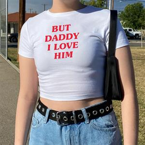 But Daddy I Love Him Baskılı Beyaz Crop