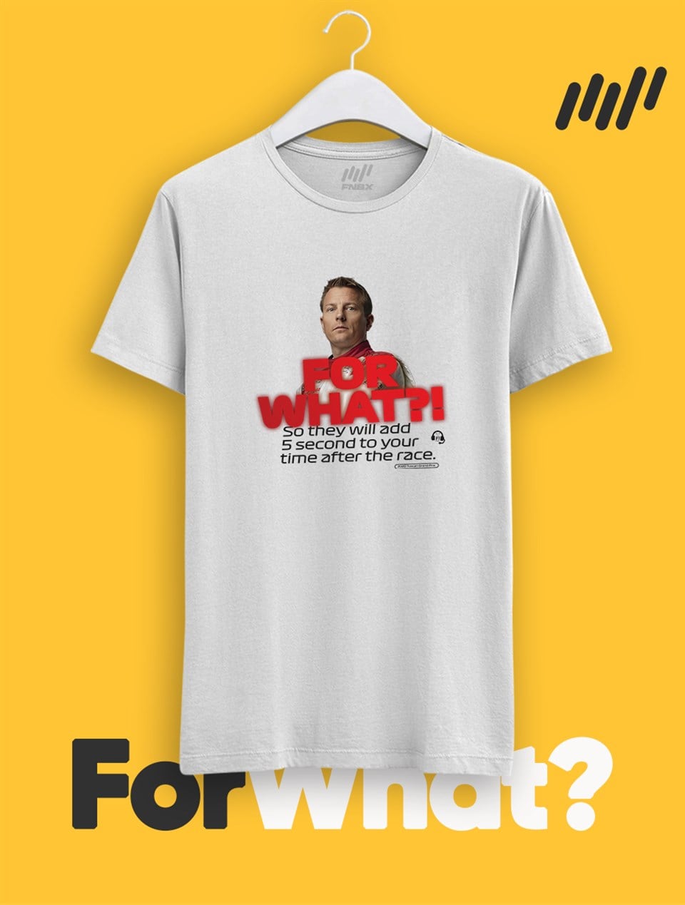 Kimi Raikkonen For What T-Shirt