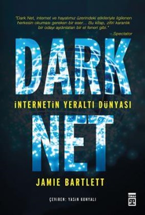 Dark Net İnternetin Yeraltı Dünyası Timaş