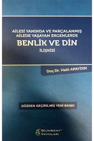 Ergenlerde Benlik Ve Din İlişkisi Doç.dr.halil Apaydın Bilimkent Yayınları