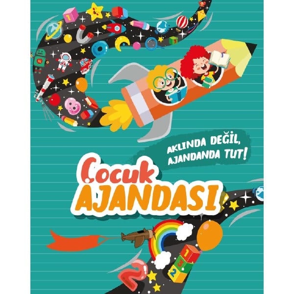 ÇOCUK AJANDASI-AKLINDA DEĞİL AJANDANDA TUT!