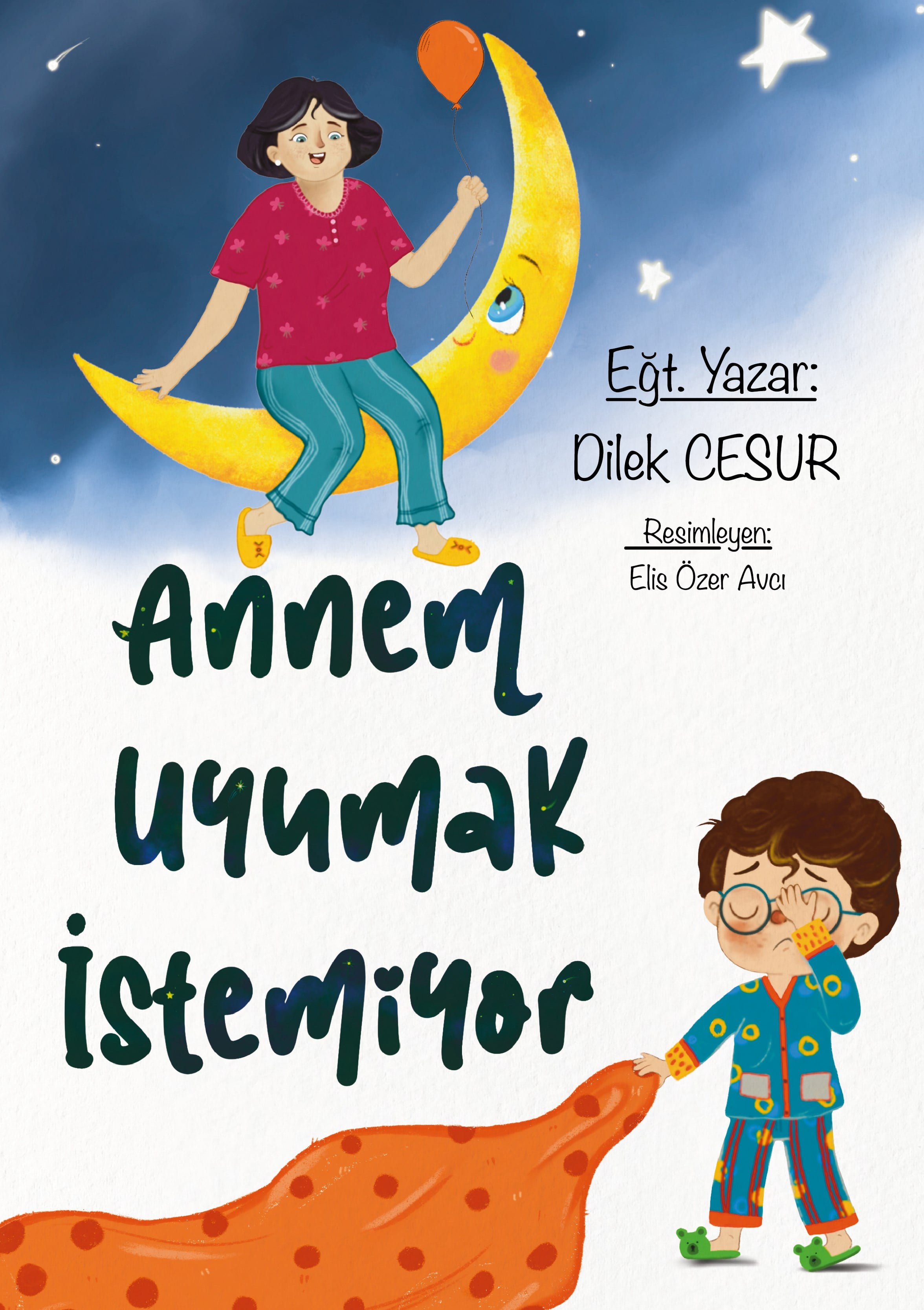 ANNEM UYUMAK İSTEMİYOR