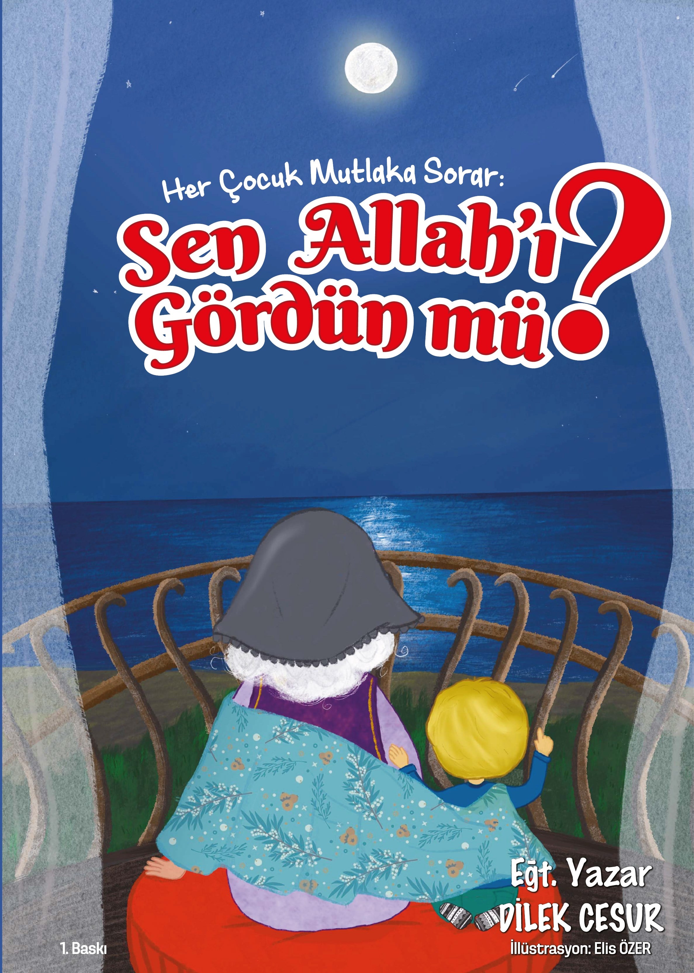 DİLEK CESUR-HER ÇOCUK MUTLAKA SORAR SEN ALLAH'I HİÇ GÖRDÜN MÜ?