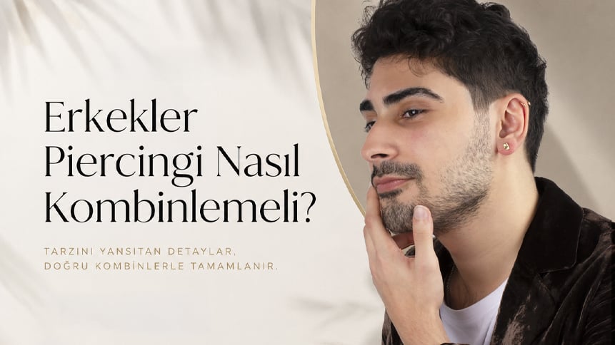 Erkekler Piercingi Nasıl Kombinlemeli?