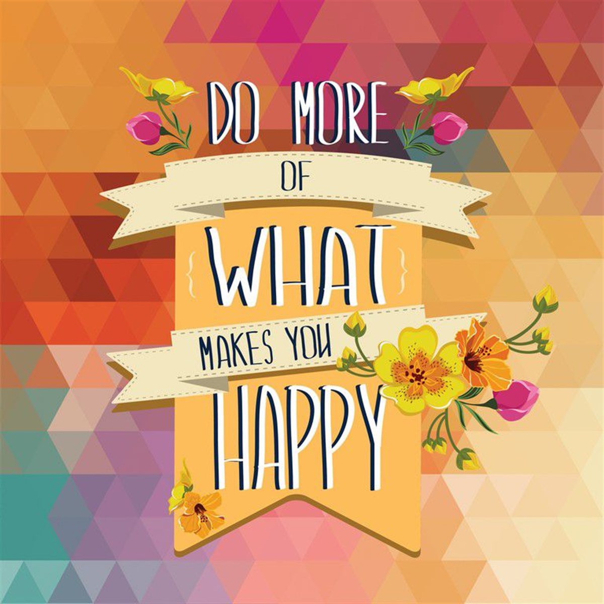 Seni Mutlu Eden Şeyleri Yap - Kanvas Tablo