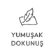 Yumuşak Dokunuş