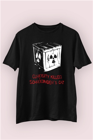 Schrödinger'in Kedisini Merak Öldürdü Temalı Baskılı Tişört