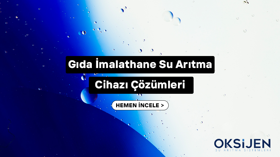 Gıda İmalathane Su Arıtma Cihazı Çözümleri