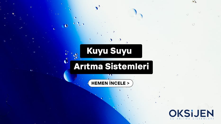 Kuyu Suyu Arıtma Sistemleri
