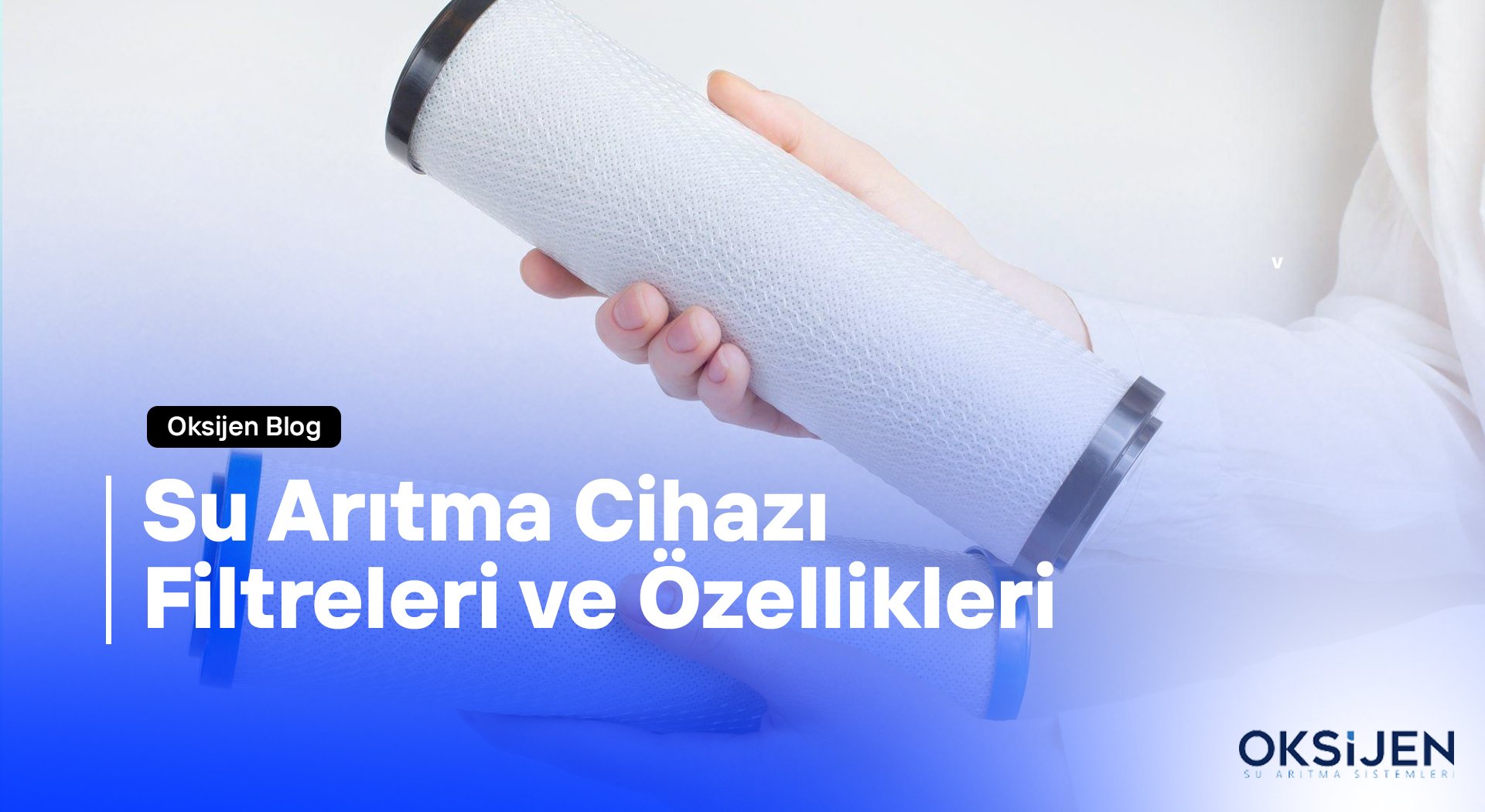 Su Arıtma Cihazı Filtreleri ve Özellikleri