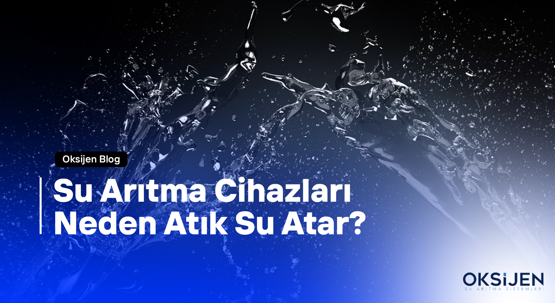 Su Arıtma Cihazları Neden Atık Su Atar? - Oksijen Su Arıtma Sistemleri