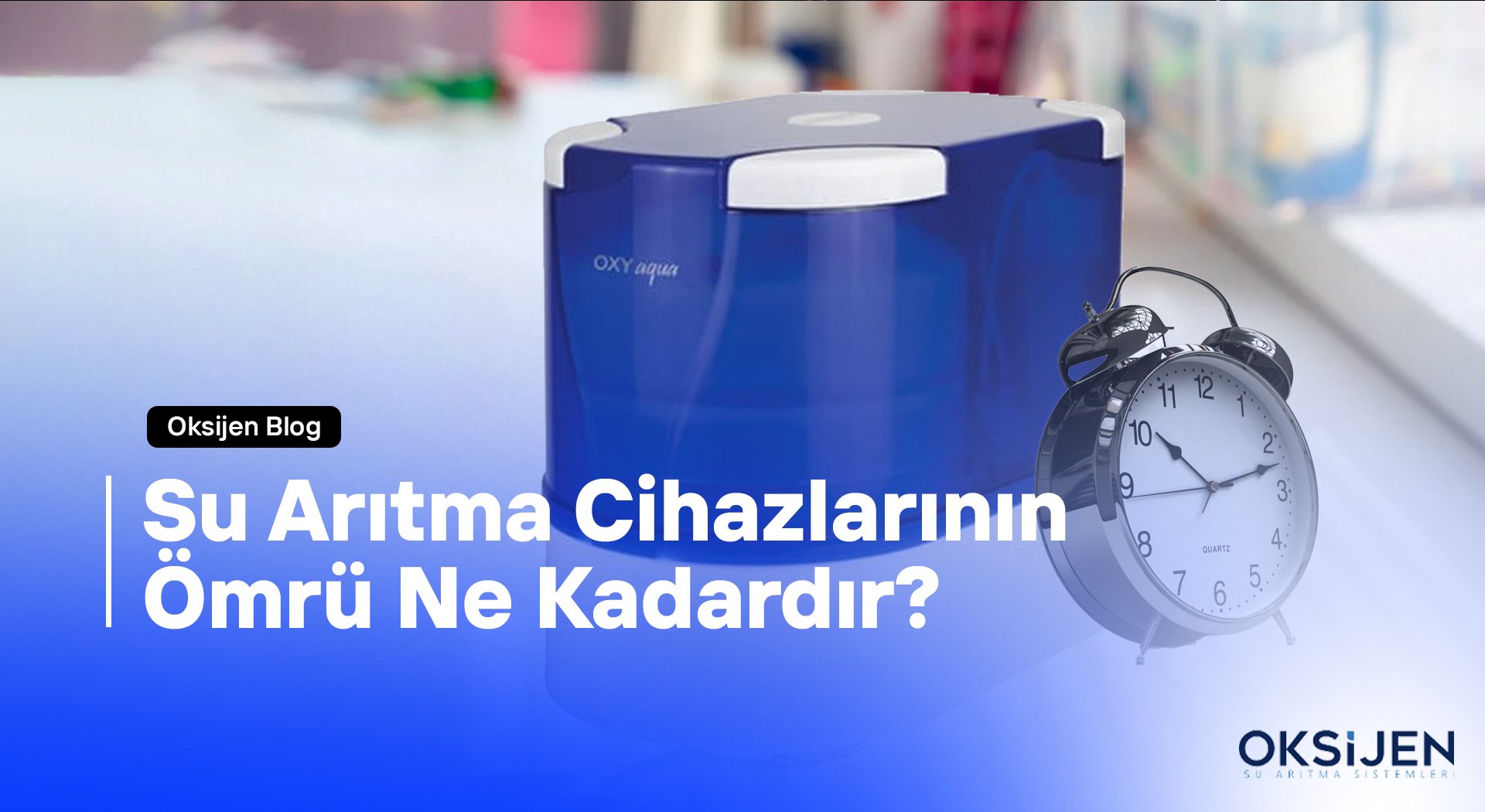 Su Arıtma Cihazlarının Ömrü Ne Kadardır? - Oksijen Su Arıtma Sistemleri