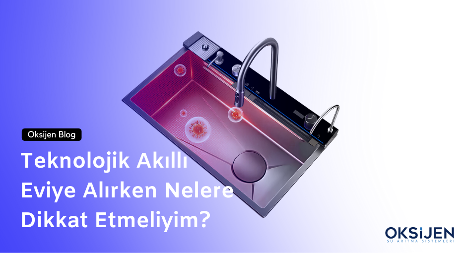 Teknolojik Akıllı Eviye Alırken Nelere Dikkat Etmeliyim?
