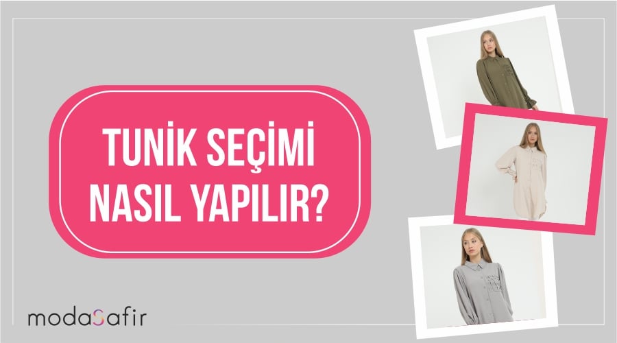 Tunik Seçimi Nasıl Yapılır?