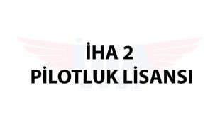 İHA 1 / İHA0 PİLOTLUK LİSANSIÖZEL İSTEK ÜRÜNLER & İHALARDRONSANİHA 2 PİLOTLUK LİSANSI