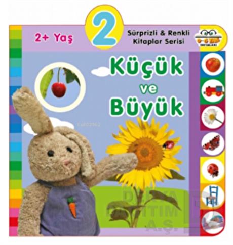 06 YAŞ YAYINLARI / KÜÇÜK VE BÜYÜK - 2+ YAŞ