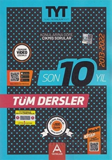 A YAY / TYT TÜM DERSLER SON 10 YIL ÇIKMIŞ SORULAR